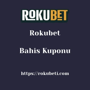 Rokubet Bahis Kuponu