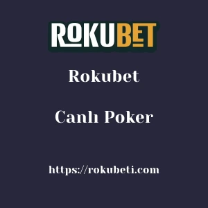 Rokubet Canlı Poker