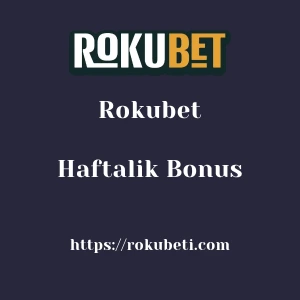 Rokubet Haftalık Bonus