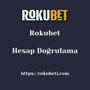 Rokubet Hesap Doğrulama