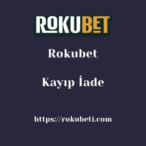 Rokubet Kayıp İade