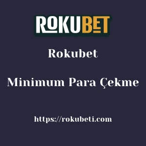 Rokubet Minimum Para Çekme