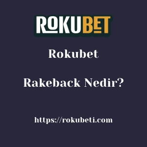 Rokubet Rakeback Nedir?